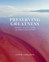 Preserving Greatness : Great Salt Lake in Photographs